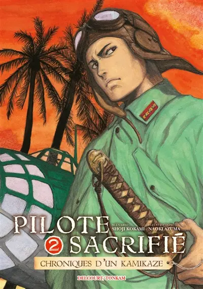 Pilote sacrifié : chroniques d'un kamikaze. Vol. 2