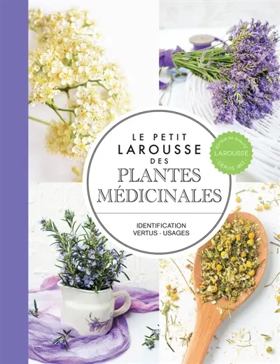 Le petit Larousse des plantes médicinales