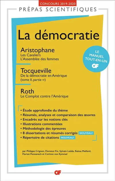 La démocratie : Aristophane, Les cavaliers, L'assemblée des femmes ; Tocqueville, De la démocratie en Amérique (tome II, partie IV) ; Roth, Le complot contre l'Amérique : prépas scientifiques, concours 2019-2020