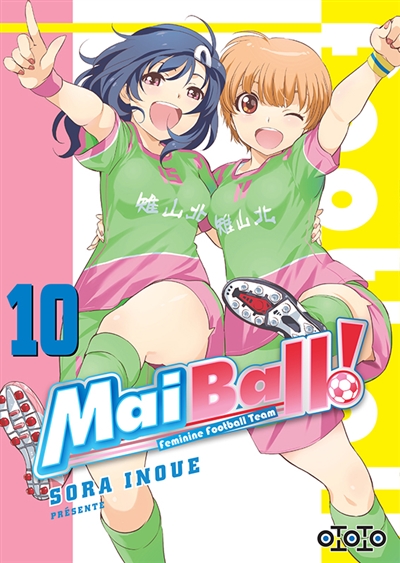 Mai ball! : feminine football team. Vol. 10