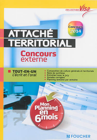 Attaché territorial : concours externe, l'écrit et l'oral, mon planning en 6 mois : concours 2014