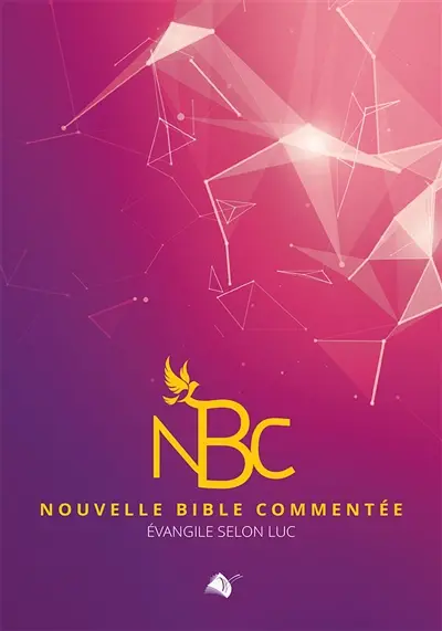 Nouvelle Bible commentée. Evangile selon Luc