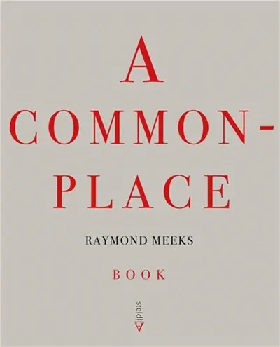 Raymond Meeks A Commonplace Book