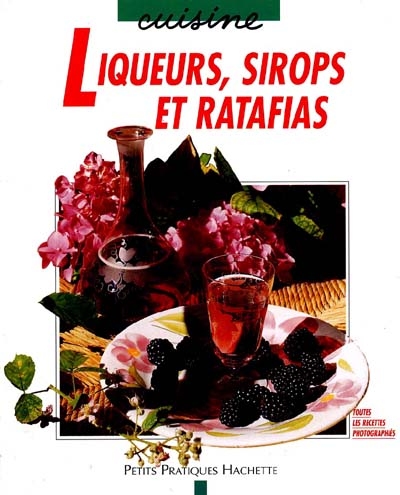 Liqueurs, sirops et ratafia