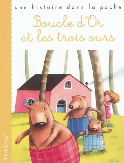 Boucle d'or et les trois ours : d'après un conte populaire anglais