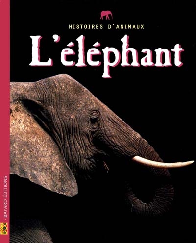 Histoires d'animaux : L'éléphant