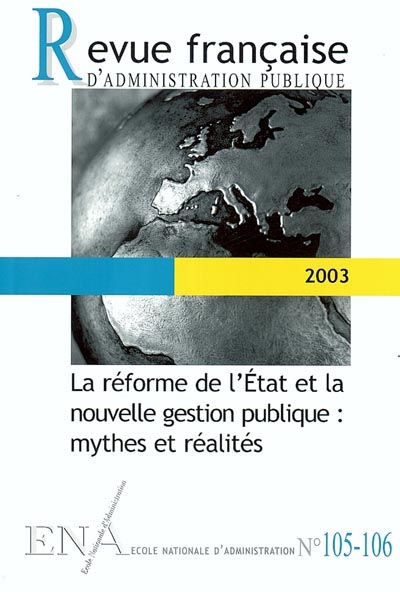 Revue française d'administration publique, n° 105-106. La réforme de l'Etat et la nouvelle gestion publique : mythes et réalités