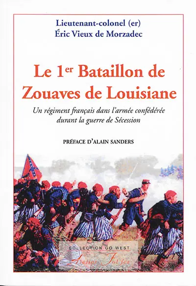 Le 1er bataillon de zouaves de Louisiane : un régiment français dans l'armée confédérée durant la guerre de Sécession