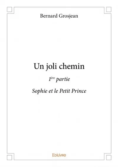 Un joli chemin : 1ere partie : Sophie et le Petit Prince