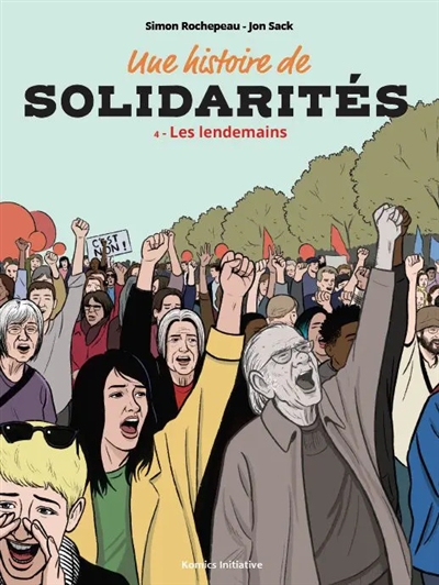 Une histoire de solidarités. Vol. 4. Les lendemains