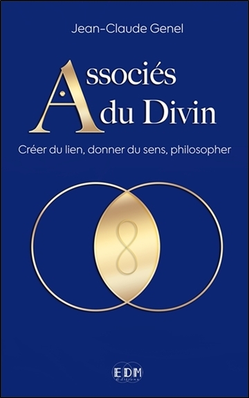 Associés du divin : créer du lien, donner du sens, philosopher