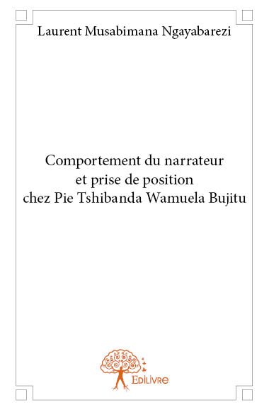 Comportement du narrateur et prise de position chez pie tshibanda wamuela bujitu