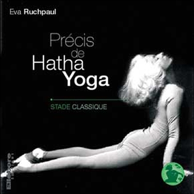 Précis de hatha yoga. Vol. 2. Stade classique