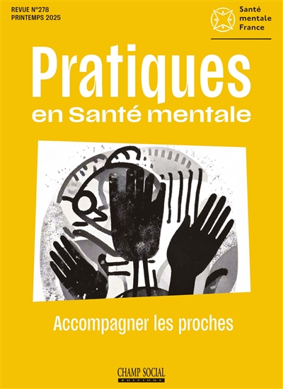 Pratiques en santé mentale : revue pratique de psychologie de la vie sociale et d'hygiène mentale, n° 1 (2025). Accompagner les proches