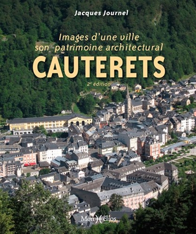 Cauterets : images d'une ville, son patrimoine architectural