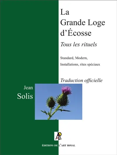 Tous les rituels de La Grande Loge d'Ecosse : quatrième édition