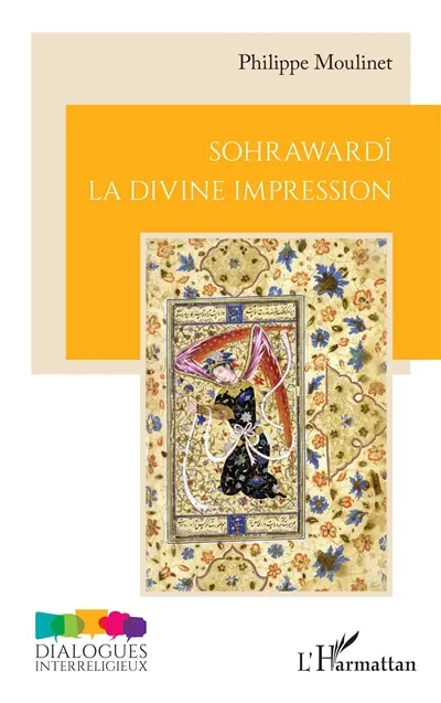 Sohrawardî : la divine impression Sohrawardî : la divine impression