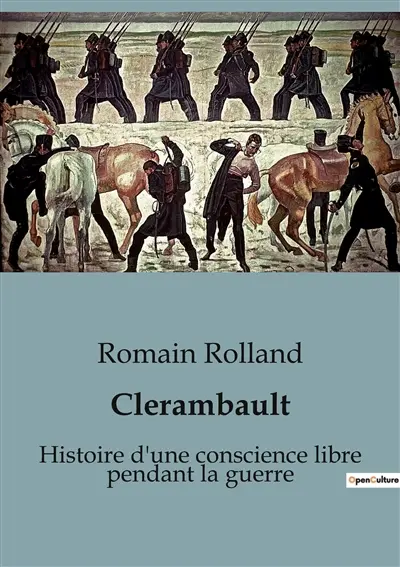 Clerambault : Histoire d'une conscience libre pendant la guerre