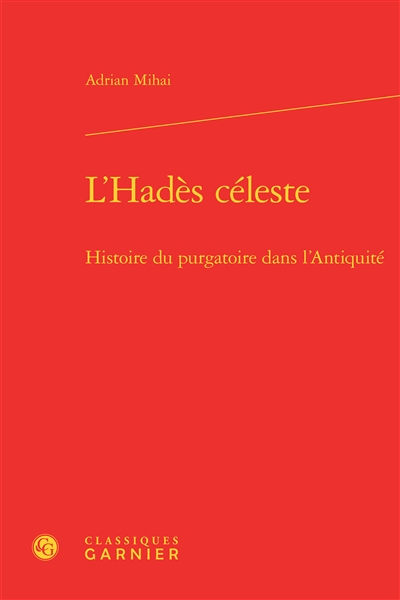 L'Hadès céleste : histoire du purgatoire dans l'Antiquité