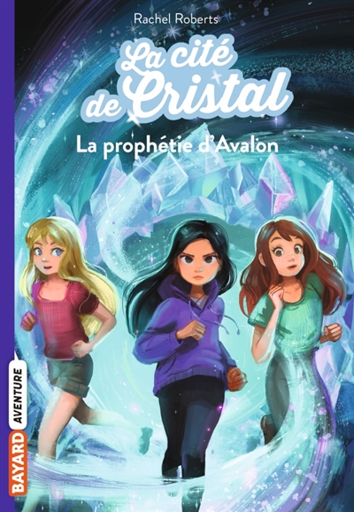 Les magiciennes d'Avalon, saison 2 : la cité de cristal, tome 5 : La prophétie d'Avalon