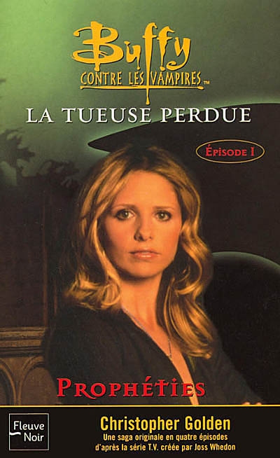 Buffy contre les vampires. Vol. 25. La tueuse perdue. 1, Prophéties