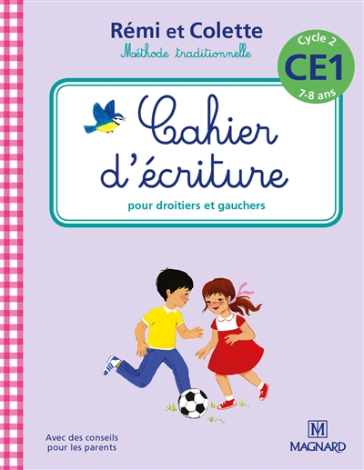 Rémi et Colette, méthode traditionnelle : cahier d'écriture pour droitiers et gauchers : cycle 2, CE1, 7-8 ans