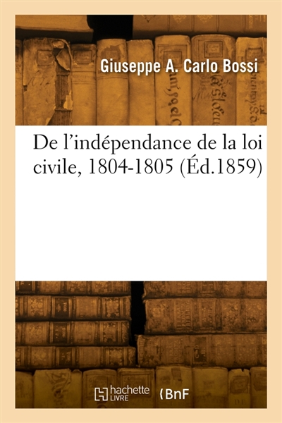 De l'indépendance de la loi civile, 1804-1805