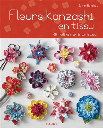 Fleurs kanzashi en tissu : 65 modèles inspirés par le Japon