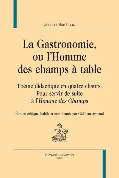 La gastronomie, ou L'homme des champs à table : poème didactique en quatre chants : pour servir de suite à L'homme des champs