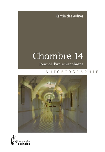 Chambre 14 : Journal d'un schizophrène