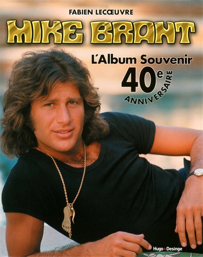 Mike Brant : l'album souvenir : 40e anniversaire