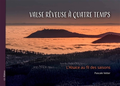 Valse rêveuse à quatre temps : l'Alsace au fil des saisons