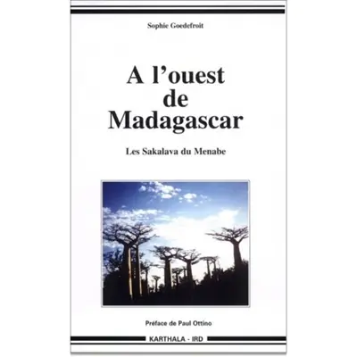 A l'ouest de Madagascar : les Sakalava du Menabe