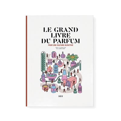 Le grand livre du parfum : pour une culture olfactive