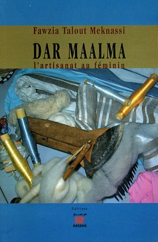 Dar Maalma : l'artisanat au féminin