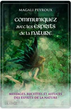 communiquez avec les esprits de la nature : messages, recettes et astuces des esprits de la nature