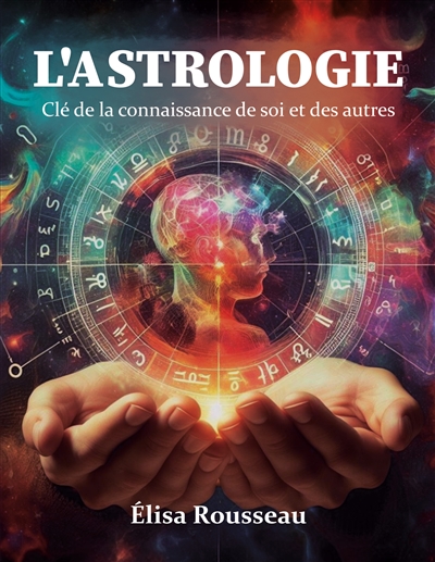 L'astrologie : clé de la connaissance de soi et des autres