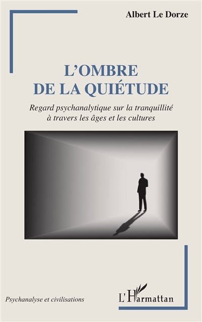 L'ombre de la quiétude : regard psychanalytique sur la tranquillité à travers les âges et les cultures