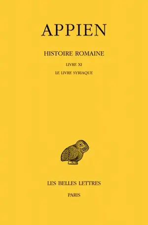 Histoire romaine. Vol. 6. Livre XI : le livre syriaque
