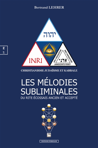 Les mélodies subliminales du Rite écossais ancien et accepté : christianisme, judaïsme et kabbale