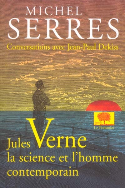 Jules Verne, la science et l'homme contemporain : conversations avec Jean-Paul Dekiss