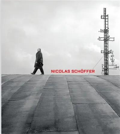 Nicolas Schöffer : espace, lumière, temps