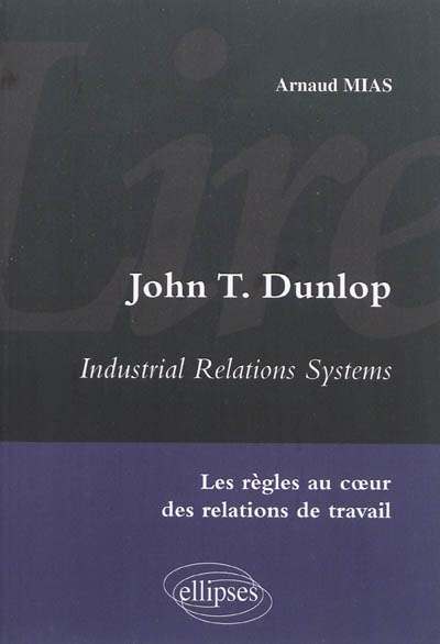 John T. Dunlop, Industrial relations systems : les règles au coeur des relations de travail