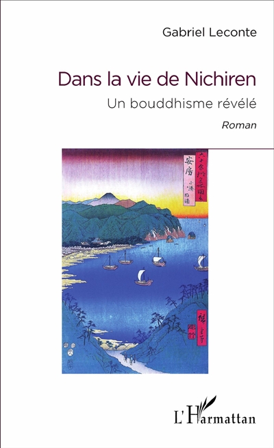 Dans la vie de Nichiren : un bouddhisme révélé