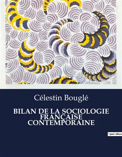 BILAN DE LA SOCIOLOGIE FRANCAISE CONTEMPORAINE : Les métamorphoses de la pensée sociologique française