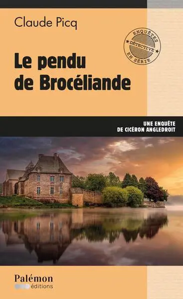 Une enquête de Cicéron Angledroit. Vol. 22. Le pendu de Brocéliande