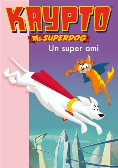Krypto, the superdog. Vol. 4. Un super ami