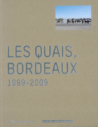 Les quais, Bordeaux : 1999-2009