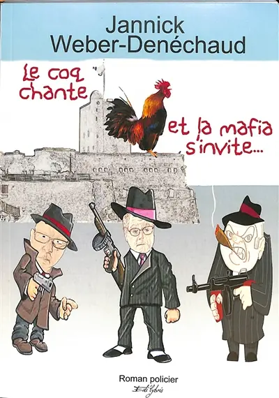 Le coq chante et la mafia s'invite...