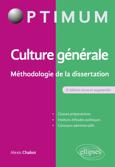 Culture générale, méthodologie de la dissertation : classes préparatoires, instituts d'études politiques, concours administratifs